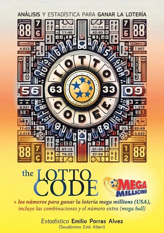 The Lotto Code, Análisis y Estadística para Ganar la Lotería + Los Números para Ganar la Lotería MEGA MILLIONS (USA), Incluye las Combinaciones y el Número Extra (Mega Ball)