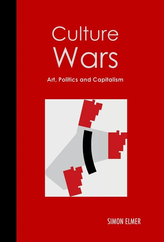 Culture Wars: Art, Politics and Capitalism