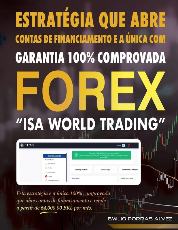 FOREX, ESTRATÉGIA QUE ABRE CONTAS DE FINANCIAMENTO E A ÚNICA COM GARANTIA 100% COMPROVADA, "ISA WORLD TRADING", Esta estratégia é a única 100% ... e rende a partir de 64.000,00 BRL por mês. - Image 1