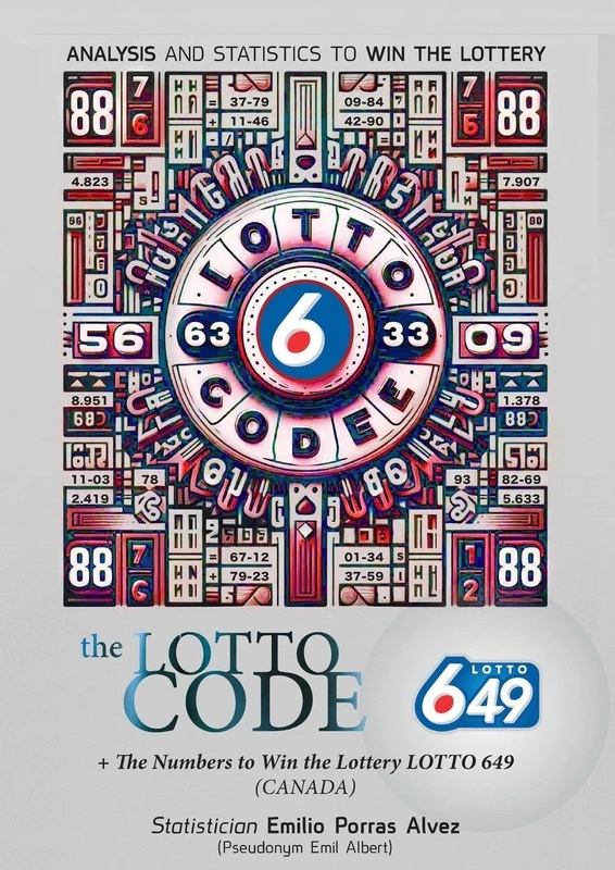 The Lotto Code, Analysis and Statistics to Win the Lottery + The Numbers to Win the Lottery LOTTO 649 (CANADA)