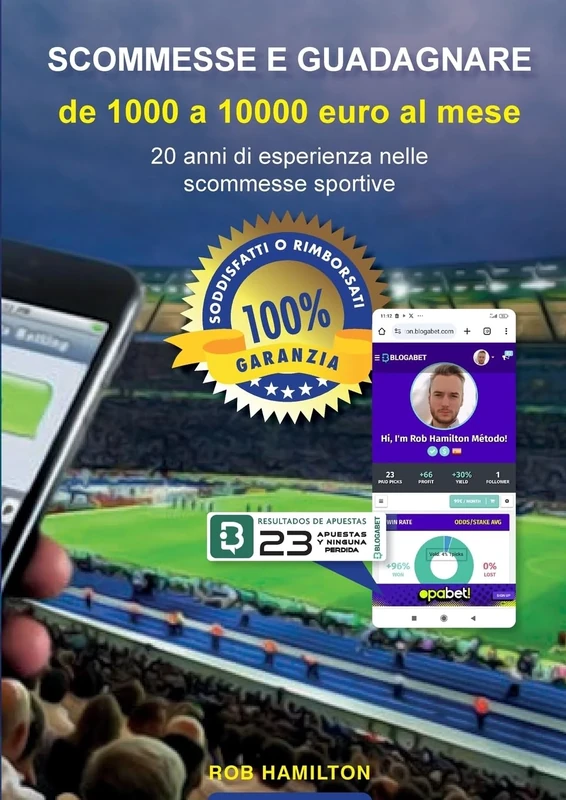 SCOMMESSE E GUADAGNARE Da 1000 a 10000 EURO AL MESE. 20 Anni di Esperienza Nelle Scommesse Sportive,: Metodo con Efficacia Garantita al 100% o Rimborso delle Scommesse.