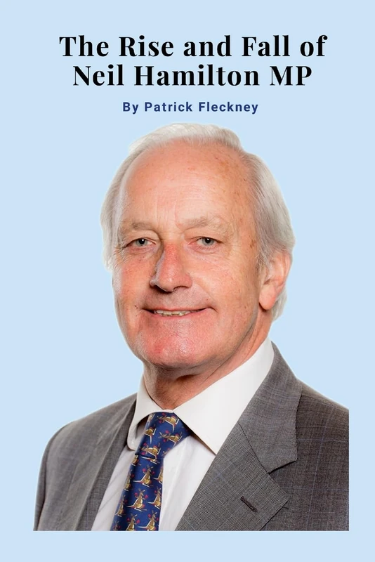 The Rise and Fall of Neil Hamilton MP - Image 1