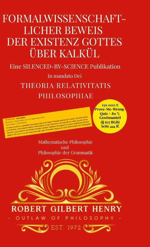 Formalwissenschaftlicher Beweis der Existenz Gottes über Kalkül - Theoria Relativitatis Philosophiae: Mathematische Philosophie und Philosophie der Grammatik