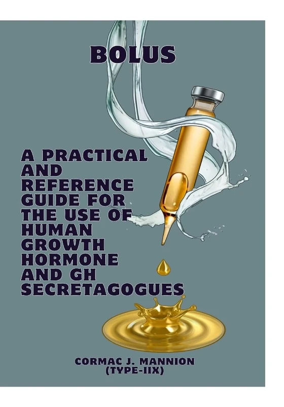 Bolus: A Practical and Reference Guide for the Use of human Growth Hormone and GH Secretagogues - Image 1