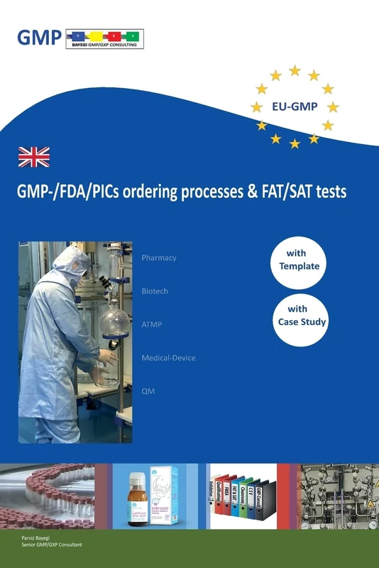 GMP-/FDA/PICs ordering processes & FAT/SAT tests: For Pharma/Laboratory/Biotech/ATMP/Medical Device