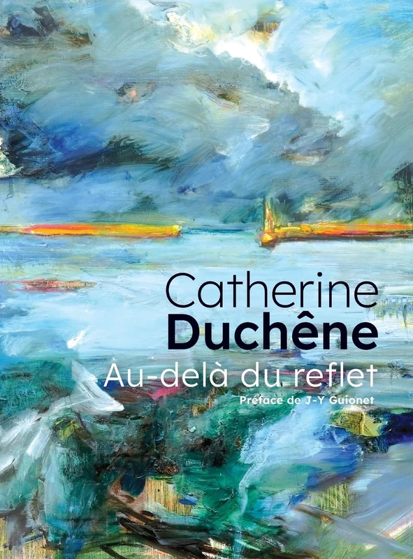 Catherine Duchêne: Au-delà du reflet