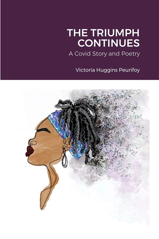 THE TRIUMPH CONTINUES: A Covid Story and Poetry - Image 1