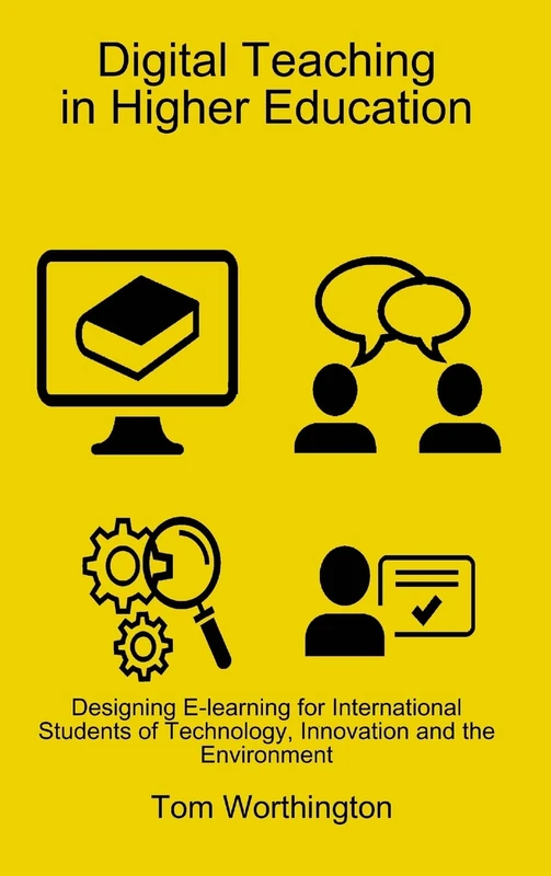 Digital Teaching in Higher Education: Designing E-Learning for International Students of Technology, Innovation and the Environment