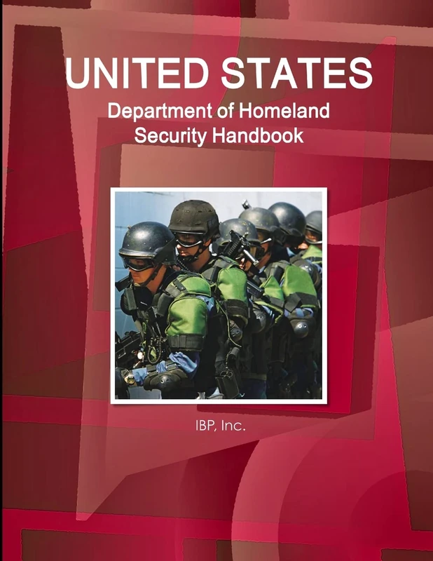 US Department of Homeland Security Handbook - Strategic Information, Regulations, Contacts (World Business and Investment Library)