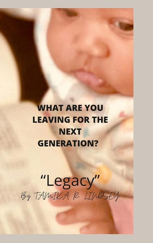 What Are You Leaving for the Next Generation: Legacy