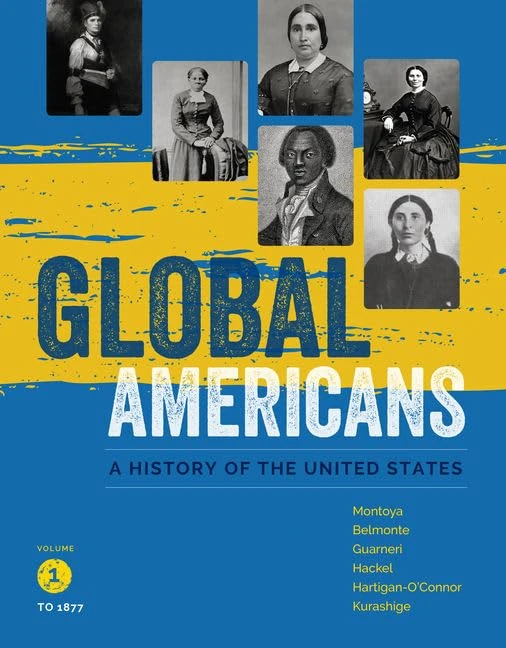 Global Americans, Volume 1: A History of the United States: to 1877