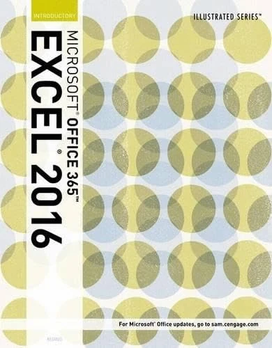 Illustrated Microsoft® Office 365 & Excel 2016 : Introductory, Loose-leaf Version