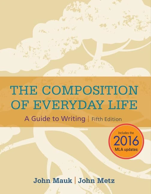 The Composition of Everyday Life (w/ APA7E & MLA9E Updates) (Mindtap Course List)