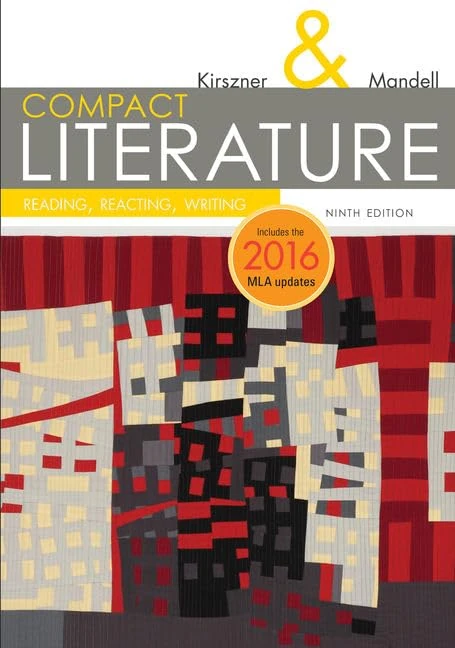 COMPACT Literature: Reading, Reacting, Writing, 2016 MLA Update (The Kirszner/Mandell Literature)