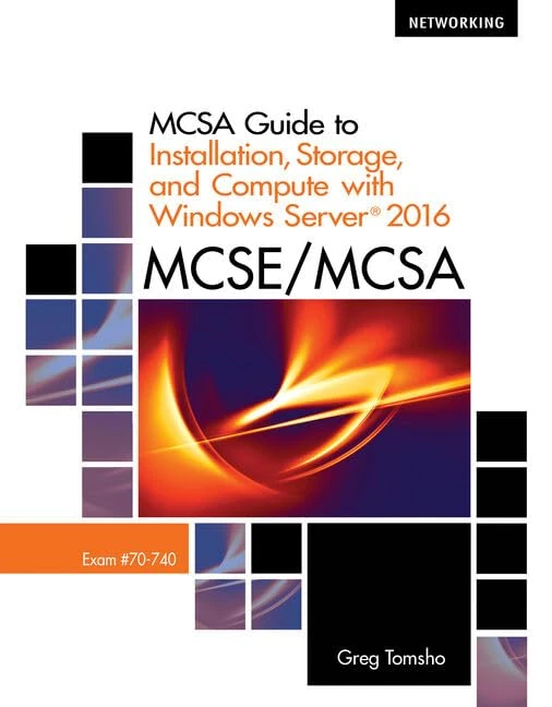 MCSA Guide to Installation, Storage, and Compute with Microsoft® Windows Server 2016, Exam 70-740 (Networking)