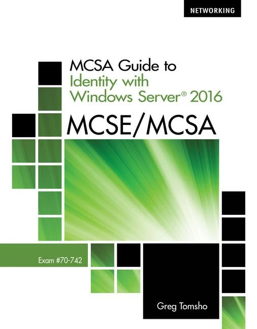 MCSA Guide to Identity with Windows Server® 2016