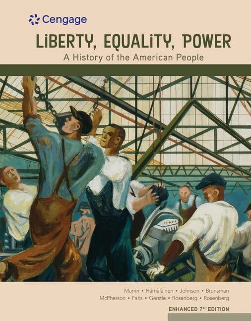 Liberty, Equality, Power: A History of the American People, Enhanced (Mindtap Course List)