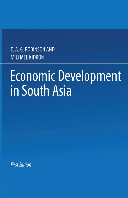 Economic Development in South Asia: Proceedings of a Conference held by the International Economic Association at Kandy, Ceylon