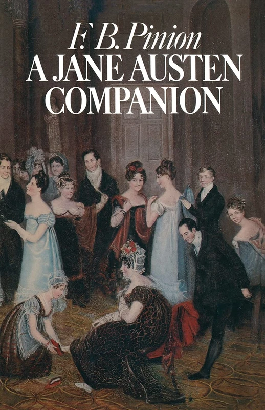A Jane Austen Companion: A Critical Survey and Reference Book (Literary Companions)