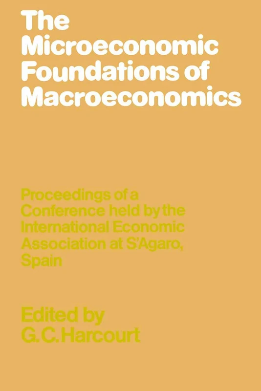 The Microeconomic Foundations of Macroeconomics (International Economic Association Series)