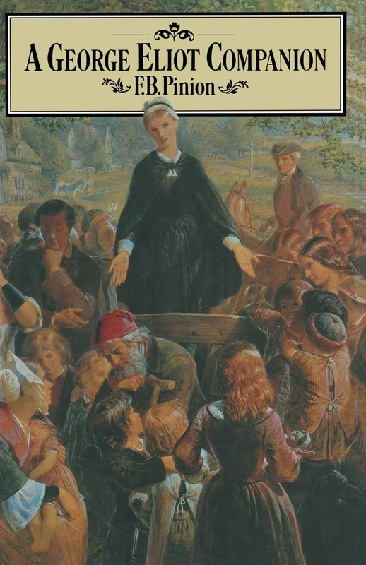 A George Eliot Companion: Literary Achievement and Modern Significance (Literary Companions)