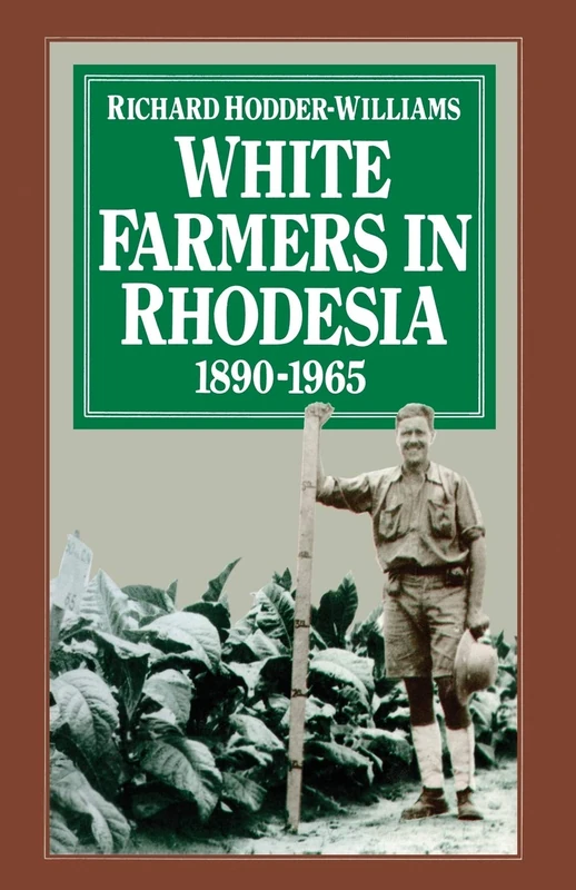 White Farmers in Rhodesia, 1890–1965: A History of the Marandellas District