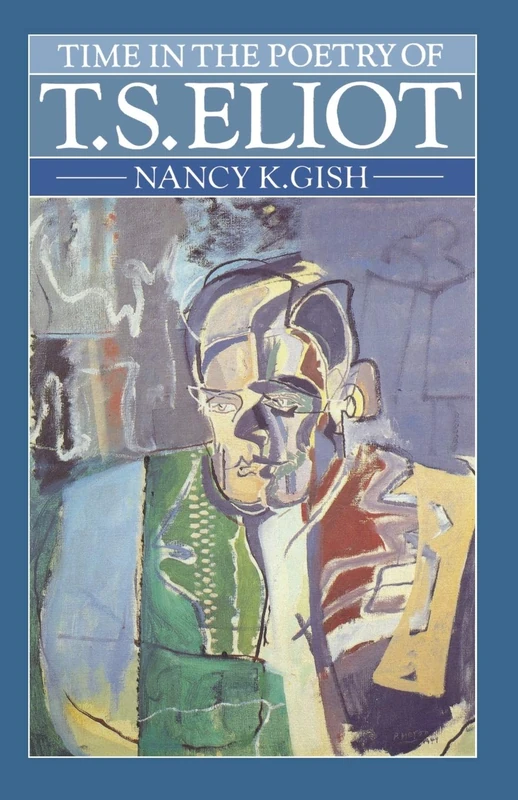 Time in the Poetry of T. S. Eliot: A Study in Structure and Theme - Image 1