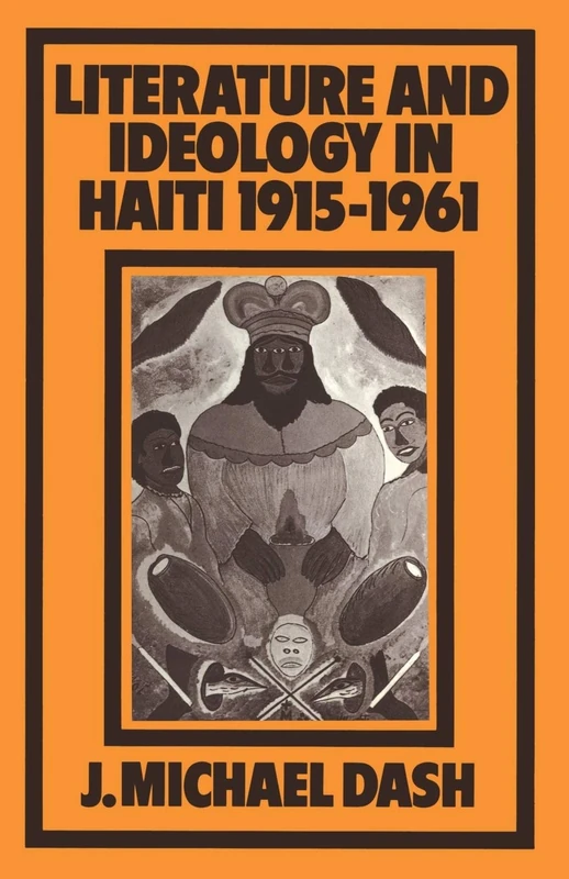 Literature and Ideology in Haiti, 1915-1961 - Macmillan