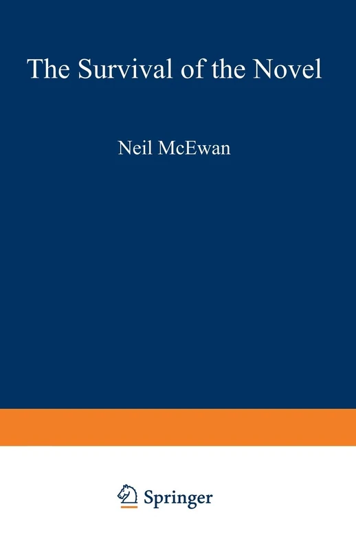 The Survival of the Novel: British Fiction in the Later Twentieth Century