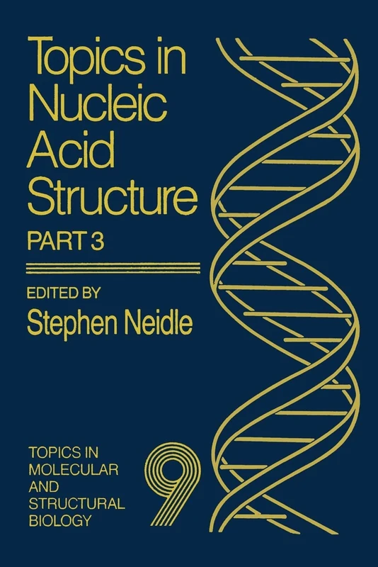 Topics in Nucleic Acid Structure: Part 3 (Topics in Molecular and Structural Biology)