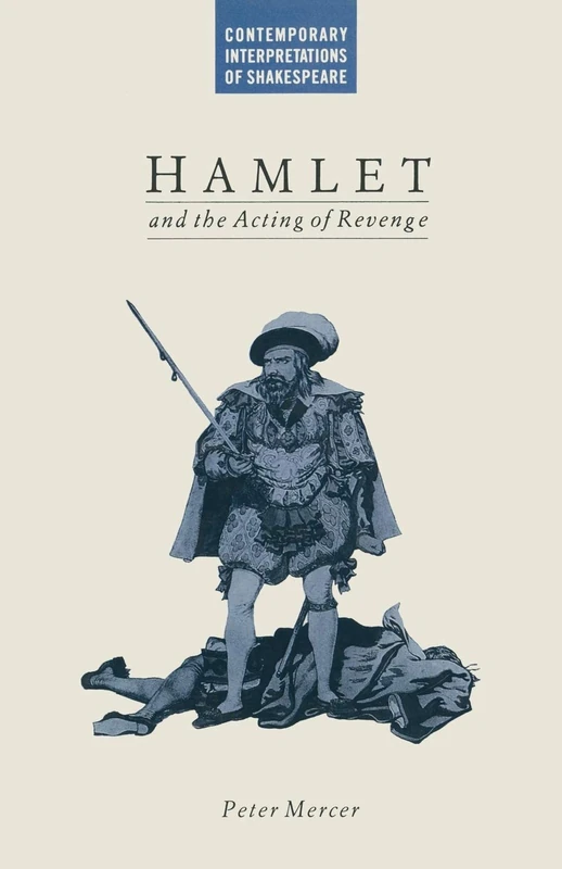 Hamlet and the Acting of Revenge (Contemporary Interpretations of Shakespeare)