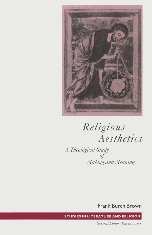 MACMILLAN Religious Aesthetics: A Theological Study of Making