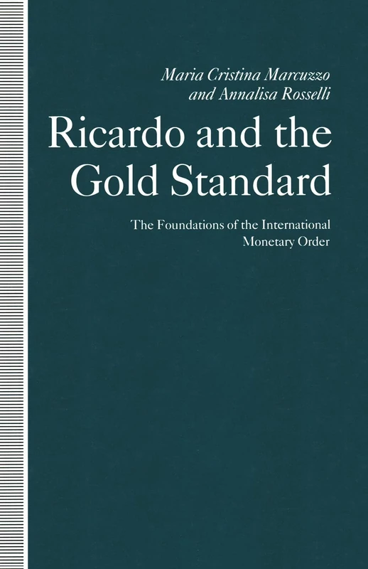 Ricardo and the Gold Standard: The Foundations of the International Monetary Order