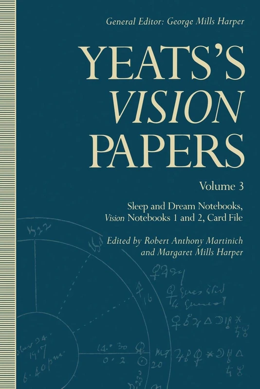 Yeats’s Vision Papers: Volume 3: Sleep and Dream Notebooks, Vision Notebooks 1 and 2, Card File