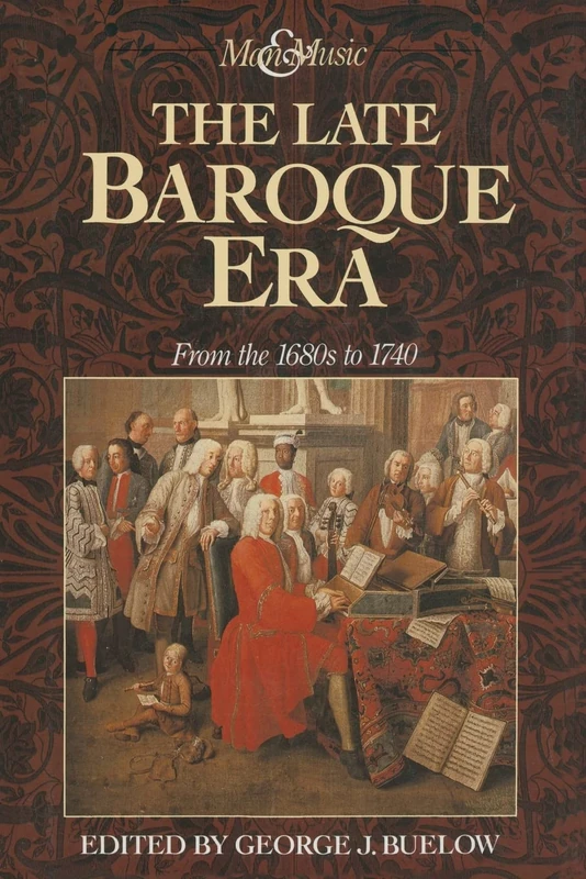 The Late Baroque Era: Vol 4. From The 1680s To 1740 (Man & Music)