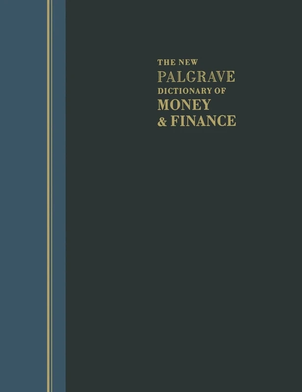 The New Palgrave Dictionary of Money and Finance: 3 Volume Set