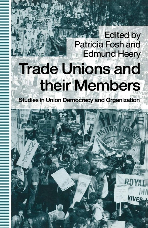 Trade Unions and their Members: Studies in Union Democracy and Organization