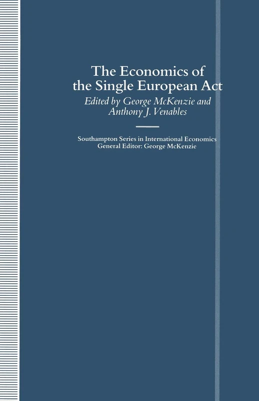 The Economics of the Single European Act (Southampton Series in International Economics)