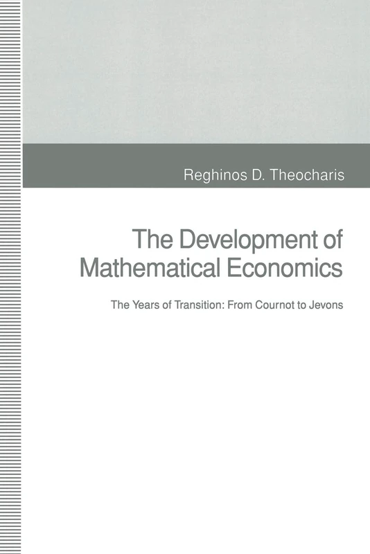 The Development of Mathematical Economics: The Years of Transition: From Cournot to Jevons - Image 1