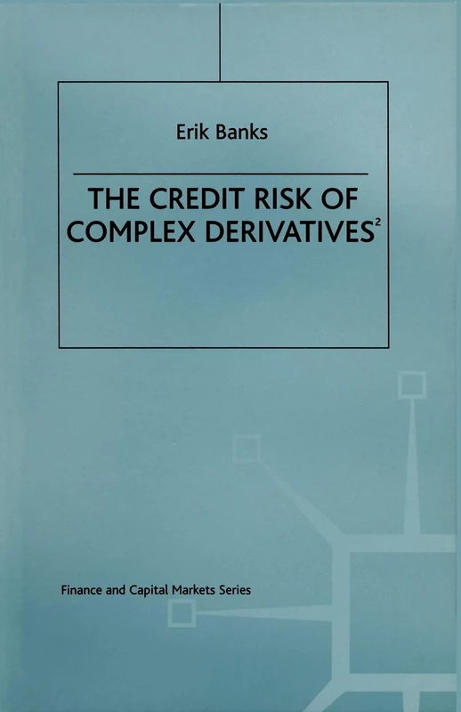 The Credit Risk of Complex Derivatives (Finance and Capital Markets Series) - Image 1