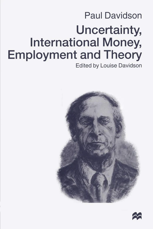 Uncertainty, International Money, Employment and Theory: Volume 3: The Collected Writings of Paul Davidson - Image 1