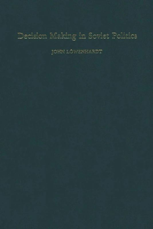 Decision Making in Soviet Politics