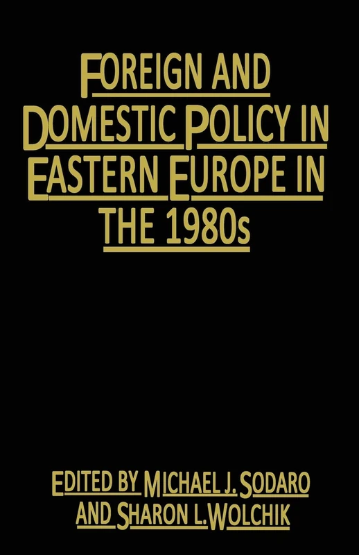 Foreign and Domestic Policy in Eastern Europe in the 1980s: Trends and Prospects