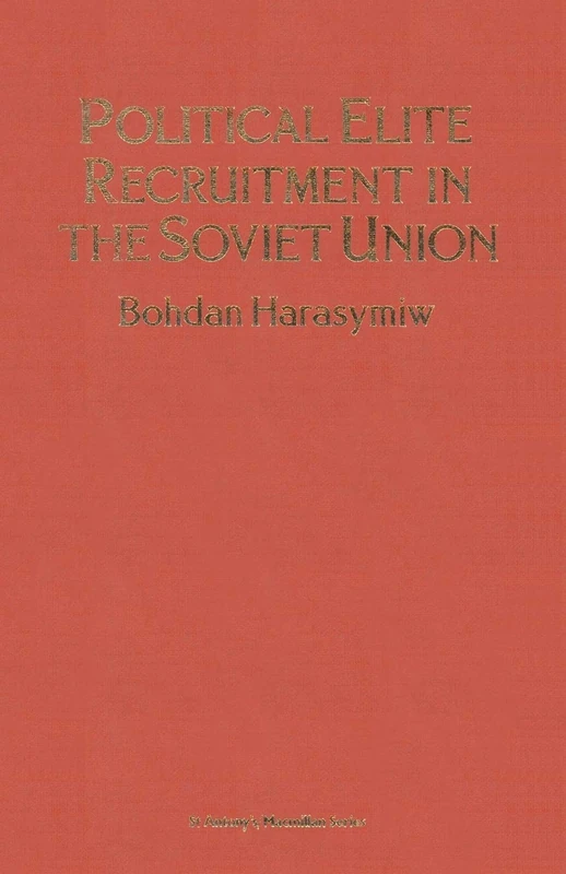Political Elite Recruitment in the Soviet Union (St Antony's Series)
