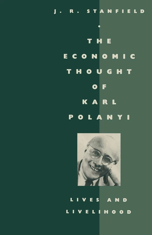 MACMILLAN - The Economic Thought of Karl Polanyi: Lives and Livelihood