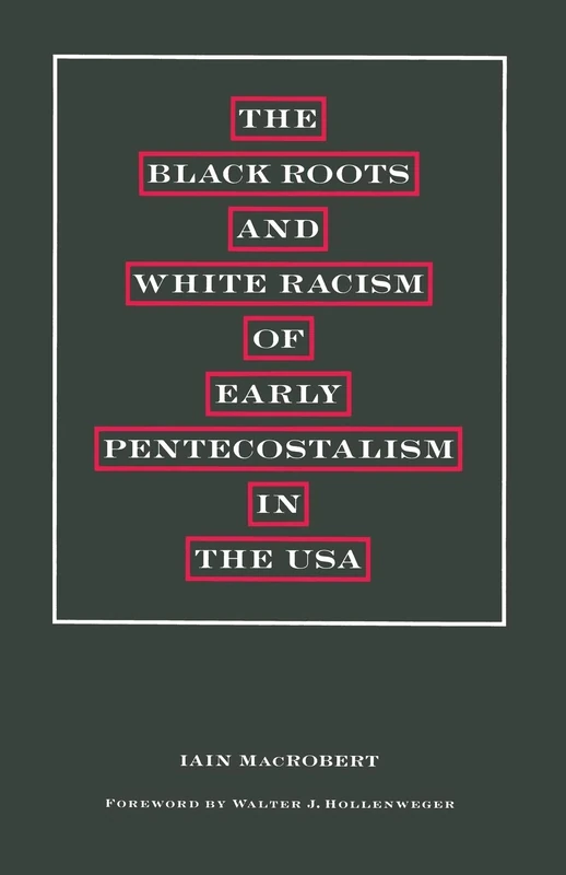 The Black Roots and White Racism of Early Pentecostalism in the USA