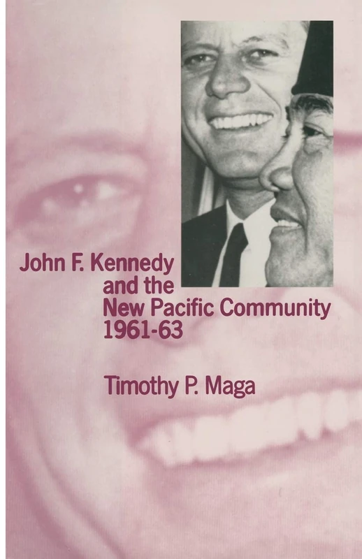 John F. Kennedy and the New Pacific Community, 1961–63 (New Waves in Philosophy)