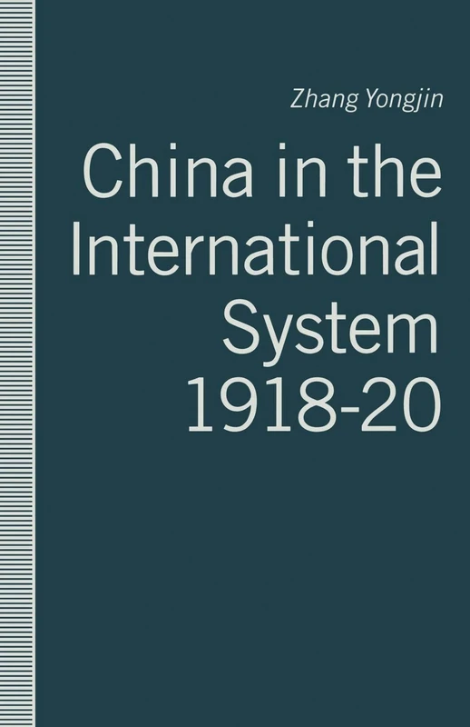 China in the International System, 1918–20: The Middle Kingdom at the Periphery (St Antony's)
