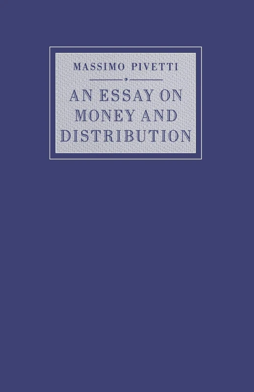 An Essay on Money and Distribution (Studies in Political Economy)