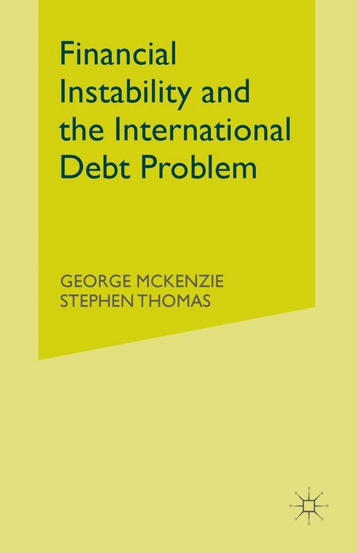 Financial Instability and the International Debt Problem (Southampton Series in International Economics) - Image 1